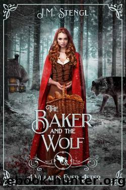 The Baker and the Wolf (A Villain's Ever After) by J.M. Stengl