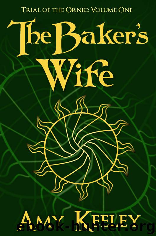 The Baker's Wife--complete by Amy Keeley