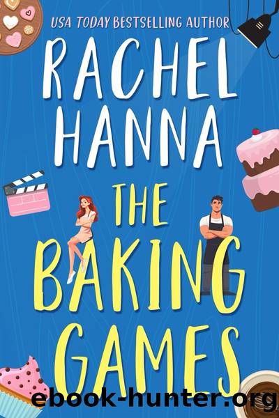The Baking Games by Rachel Hanna