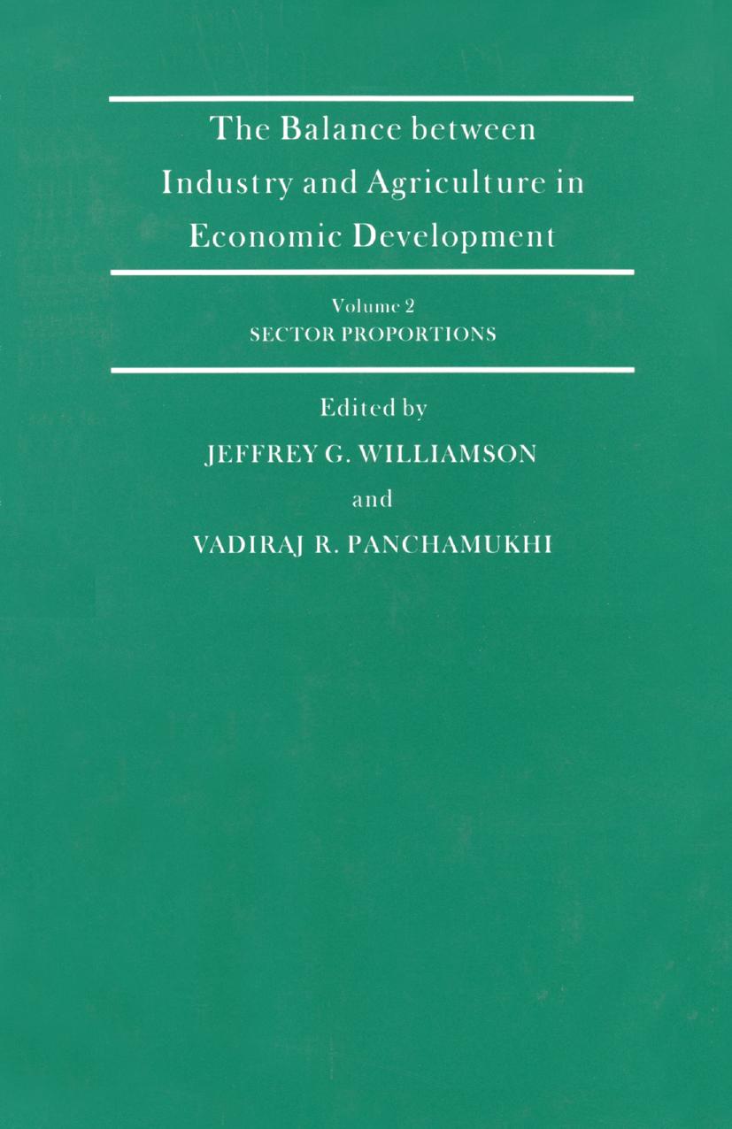 The Balance between Industry and Agriculture in Economic Development: Proceedings of the Eighth World Congress of the International Economic Association, Delhi, India by Professor Jeffrey G. Williamson Dr. Vadiraj R. Panchamukhi (eds.)