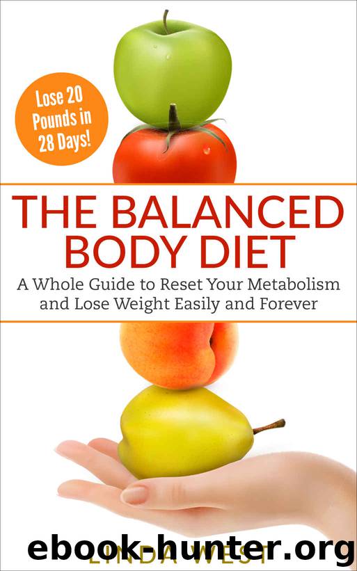 The Balanced Body Diet - Kickstart Your Metabolism With Ancient Taoist Secrets: Lose 20 Pounds in 28 Days and Drink Wine! UnLock the Secrets to Permanent ... with the Law of Attraction Book 4) by West Linda