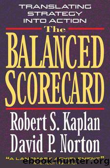 The Balanced Scorecard: Translating Strategy Into Action by Kaplan Robert S. & Norton David P