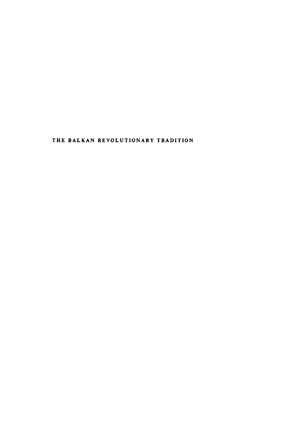 The Balkan Revolutionary Tradition by Dimitrije Djordjevic; Stephen Fischer-Galati