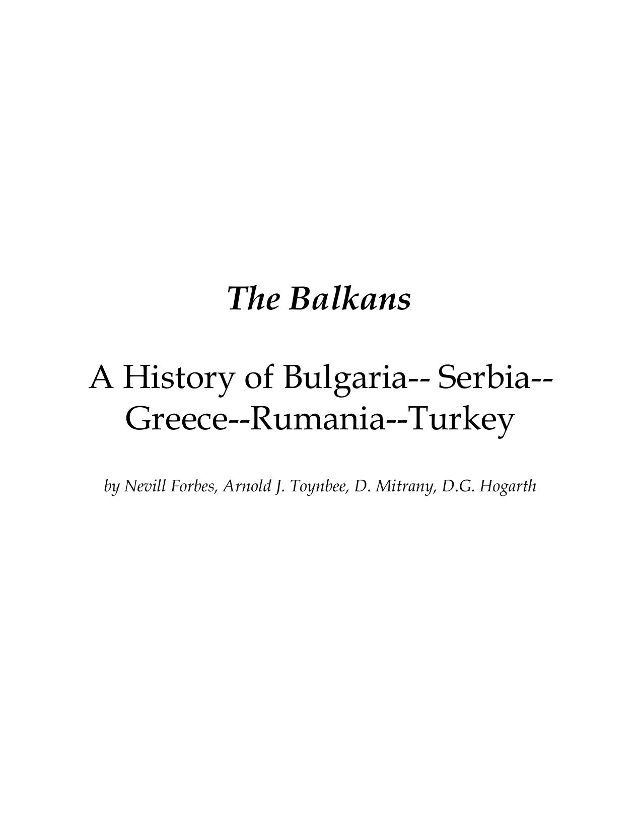 The Balkans A History Of Bulgaria-Serbia-Greece-Rumania-Turkey by Arnold J. Toynbee D.G. Hogarth Nevill Forbes