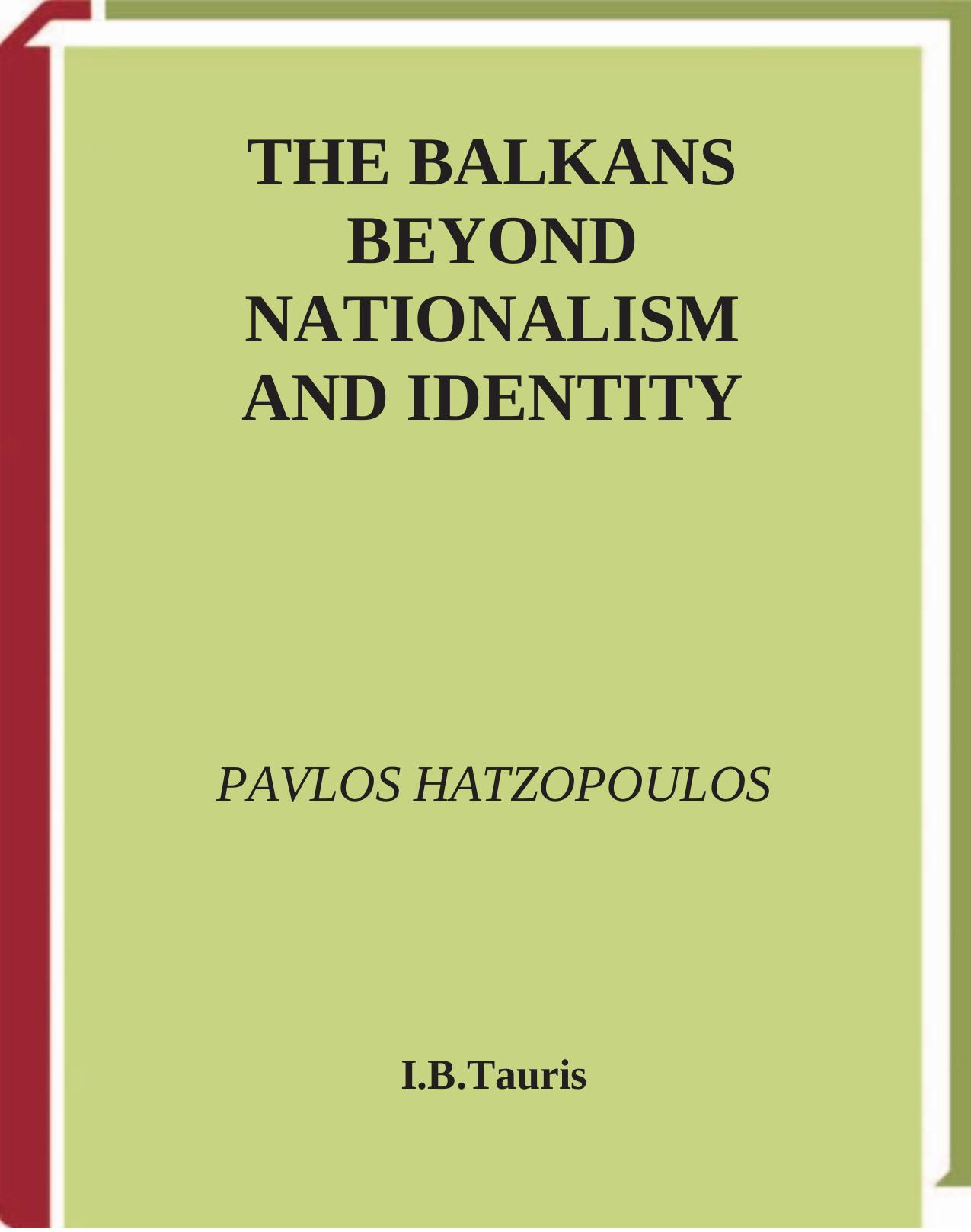 The Balkans Beyond Nationalism and Identity: International Relations and Ideology by Pavlos Hatzopoulos