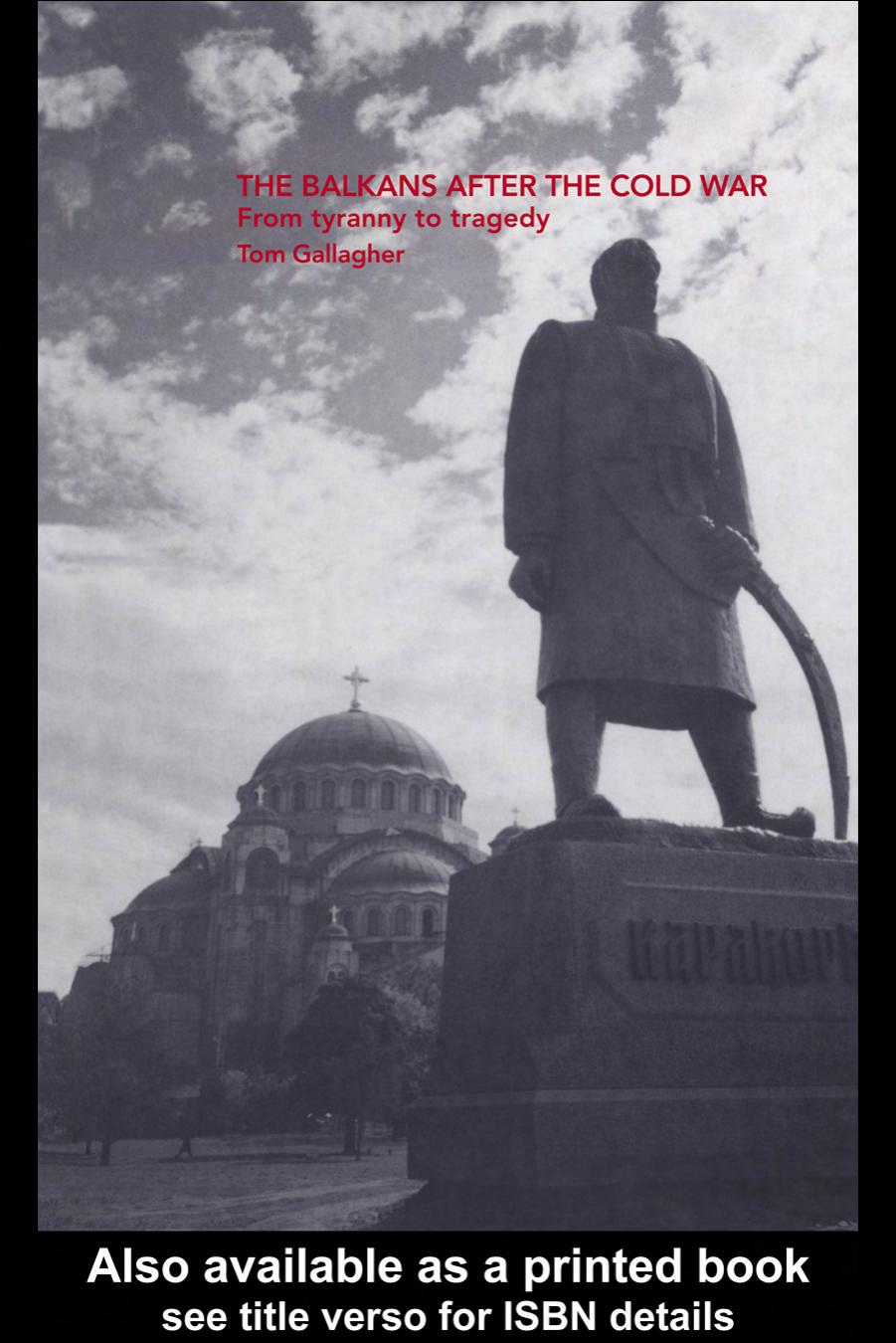 The Balkans after the Cold War by Tom Gallagher