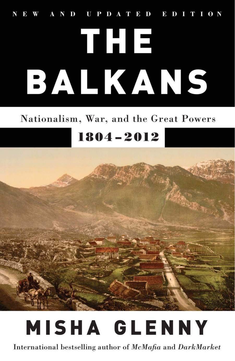 The Balkans: Nationalism, War, and the Great Powers, 1804-2011 by Unknow