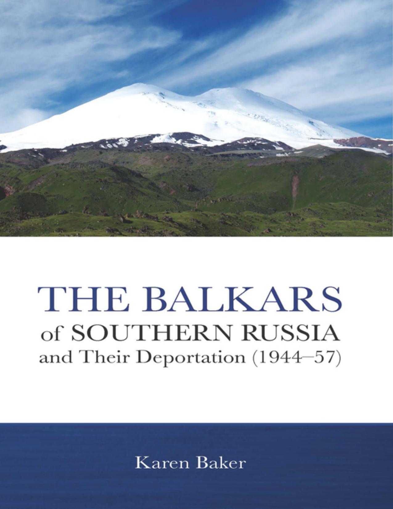 The Balkars of Southern Russia and Their Deportation (1944-57) by Karen Baker