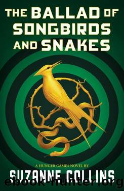 The Ballad of Songbirds and Snakes_Hunger Games by Suzanne Collins