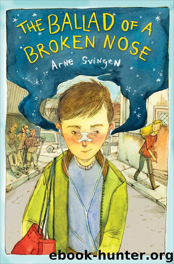 The Ballad of a Broken Nose by Arne Svingen