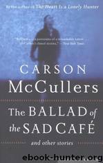 The Ballad of the Sad Cafe by Carson McCullers