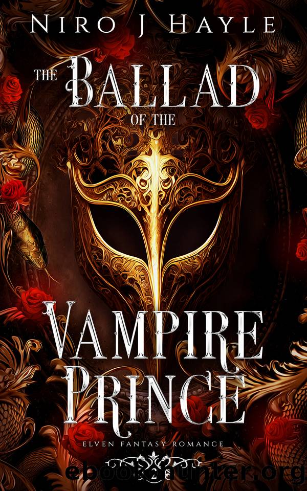 The Ballad of the Vampire Prince: Elven Fantasy Romance by Niro J Hayle