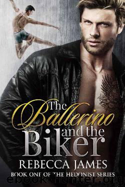 The Ballerino and the Biker (The Hedonist Series Book 1) by Rebecca James