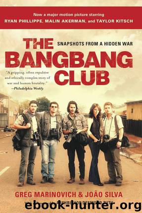 The Bang-Bang Club by Greg Marinovich; João Silva