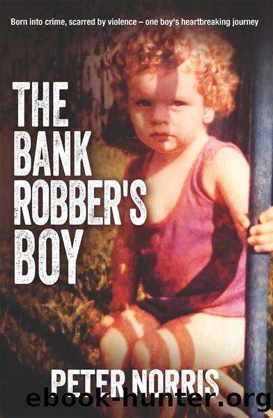The Bank Robberâs Boy by Peter Norris
