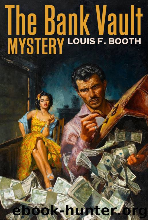 The Bank Vault Mystery by Louis F. Booth