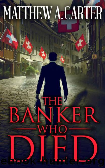 The Banker Who Died by Matthew A Carter