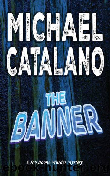 The Banner (Book 13: Jab Boone Murder Mystery Series) (Jab Boone Murder Mysteries) by Michael Catalano
