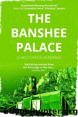 The Banshee Palace: A Constable Petra Jensen Novella (Greenland Missing Persons Book 7) by Christoffer Petersen
