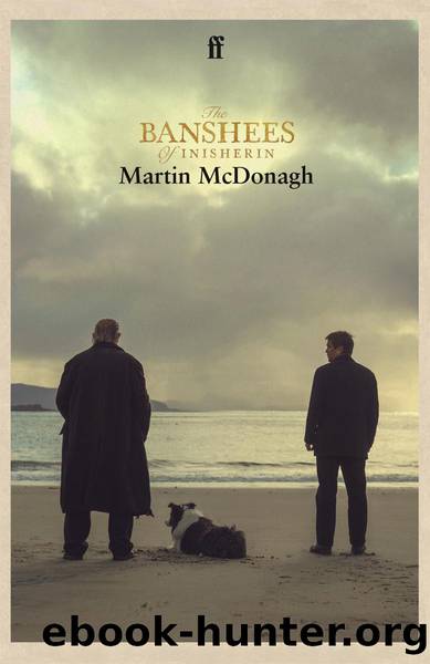 The Banshees of Inisherin by Martin McDonagh