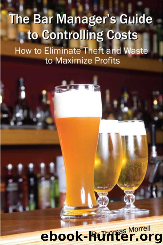 The Bar Manager's Guide To Controlling Costs: How To Eliminate Theft And Waste To Maximize Profits by Morrell Thomas