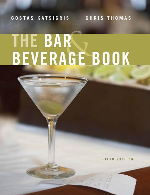 The Bar and Beverage Book, 5th Edition by ostas Katsigris && Chris Thomas