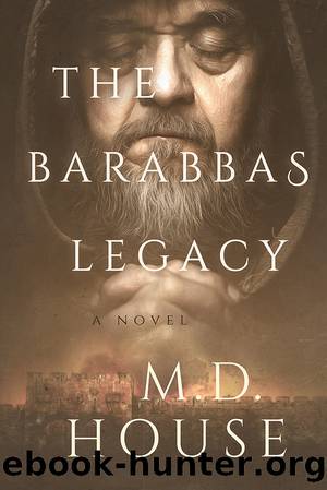 The Barabbas Legacy by M.D. House