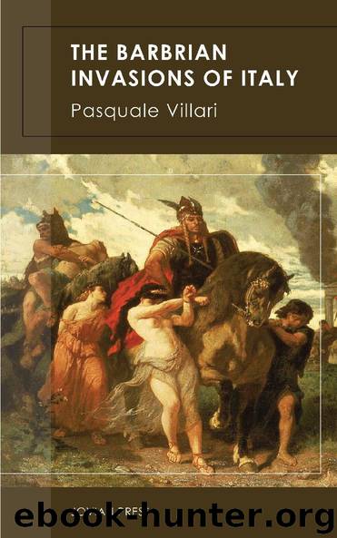 The Barbarian Invasions of Italy by Pasquale Villari