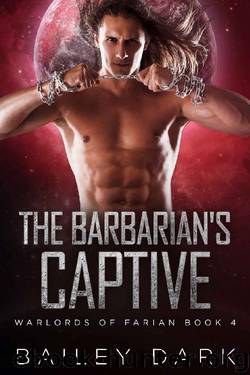 The Barbarian's Captive (Warlords of Farian Book 4) by Bailey Dark