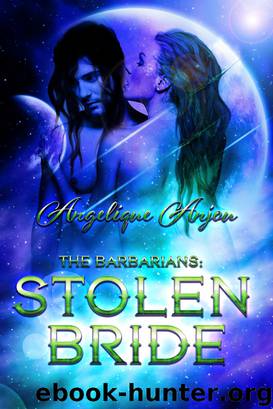 The Barbarians: Stolen Bride by Angelique Anjou