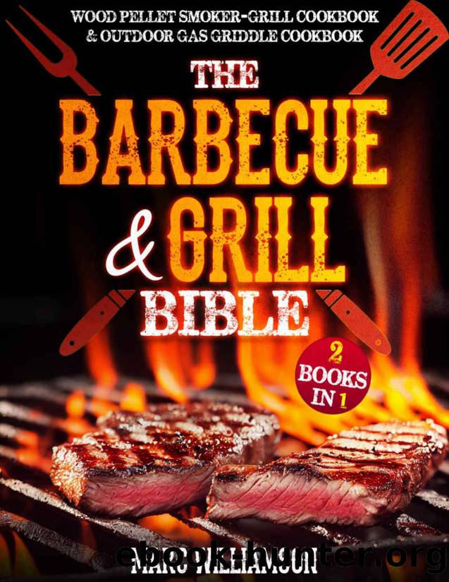 The Barbecue and Grill Bible by Williamson Marc