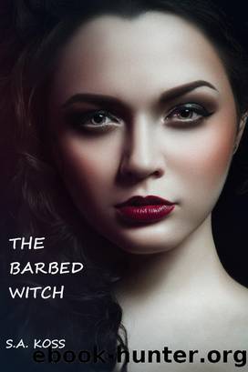 The Barbed Witch by S.A. Koss