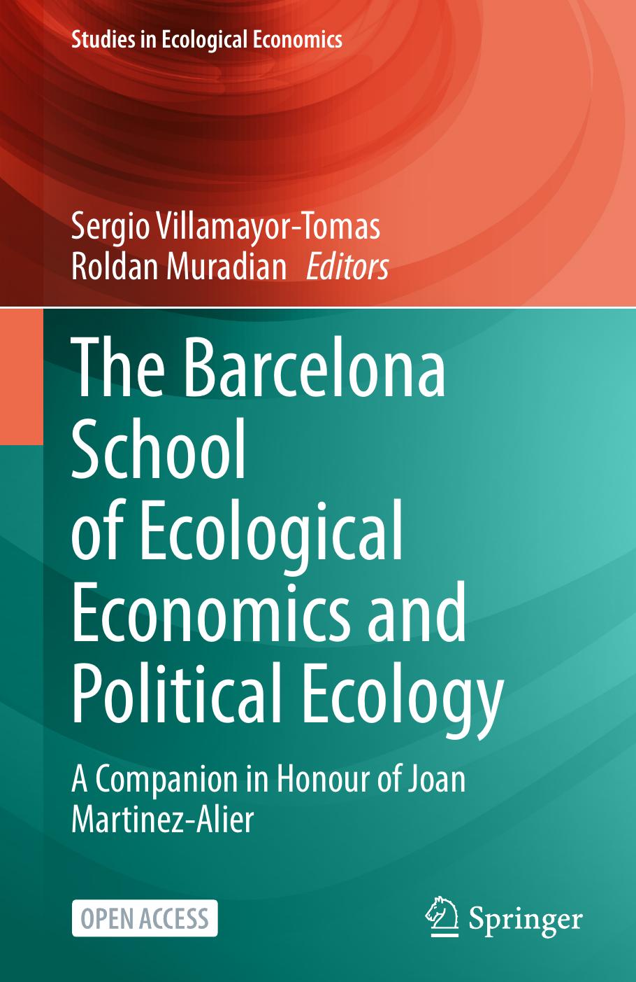 The Barcelona School of Ecological Economics and Political Ecology by sergio Villamayor-Tomas roldan Muradian