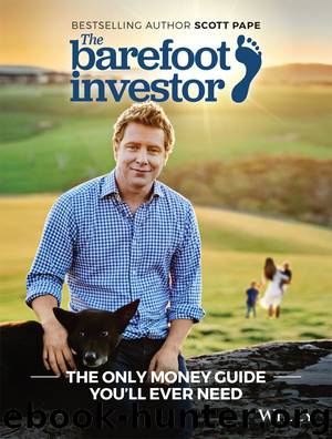 The Barefoot Investor: The Only Money Guide You'll Ever Need by Pape Scott