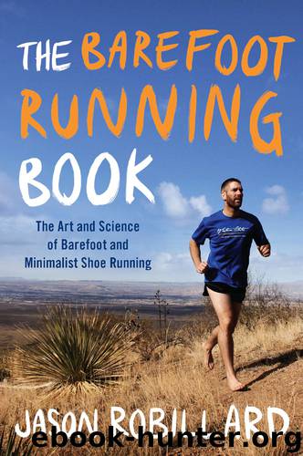 The Barefoot Running Book by Jason Robillard