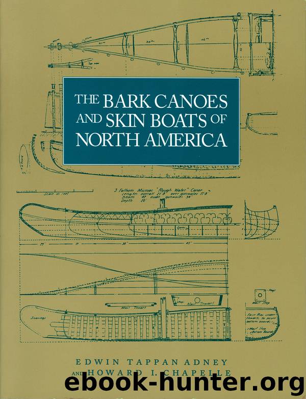 The Bark Canoes and Skin Boats of North America by Edwin Tappan Adney