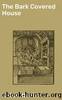 The Bark Covered House by William Nowlin
