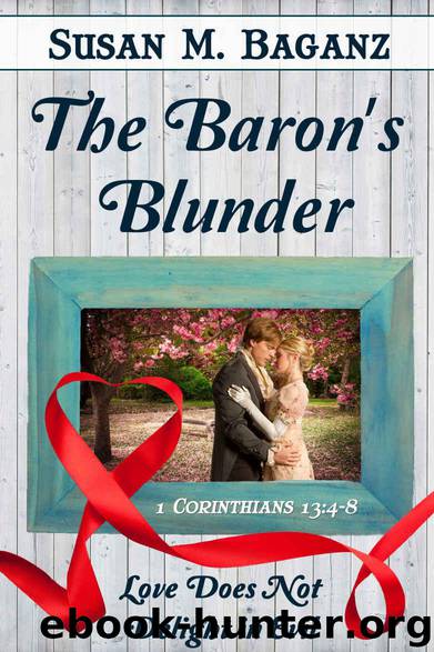 The Baron's Blunder (Love Is Book 10) by Baganz Susan M