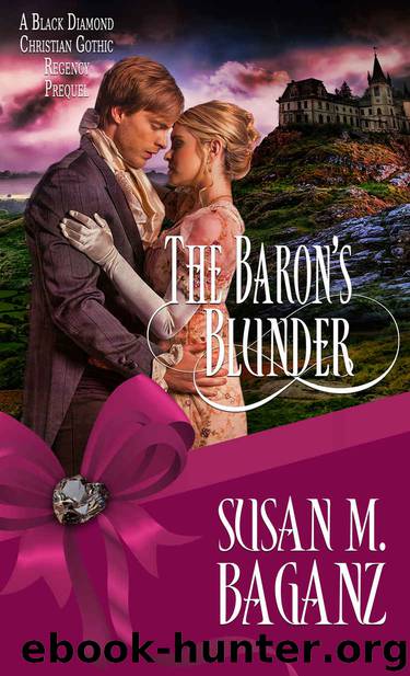 The Baron's Blunder by Baganz Susan M