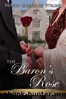 The Baron's Rose (An Unlikely Match Series Book 2) by Mindy Burbidge Strunk