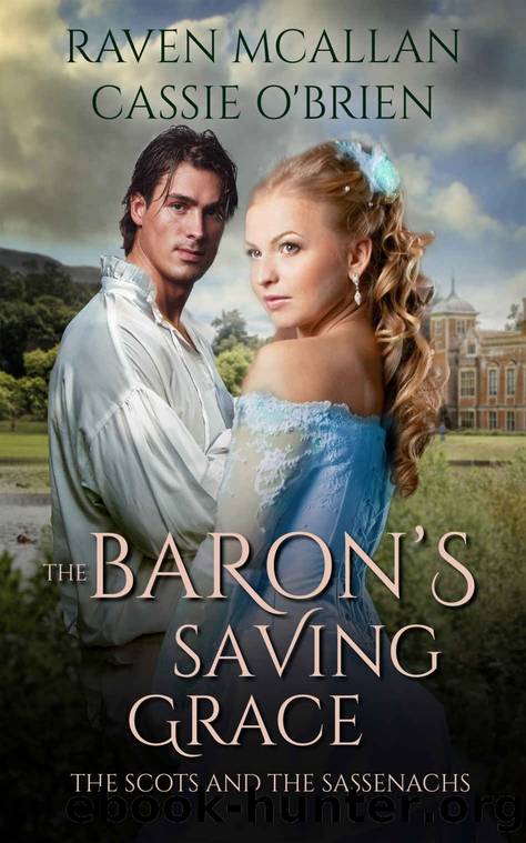 The Baron's Saving Grace (The Scots and the Sassenachs) by Raven McAllan & Cassie O'Brien