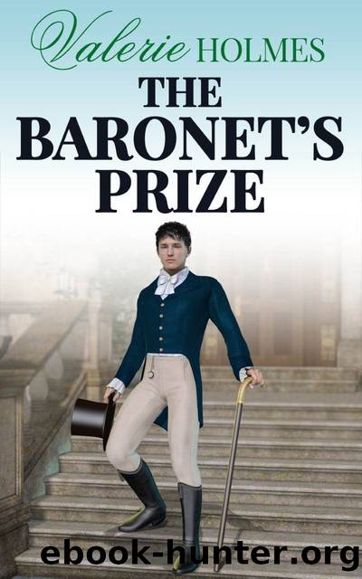 The Baronet's Prize: A North Riding Novella Regency Romance by Valerie Holmes