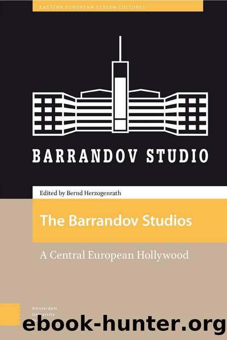 The Barrandov Studios: A Central European Hollywood by Bernd Herzogenrath