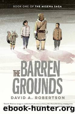 The Barren Grounds by David Alexander Robertson
