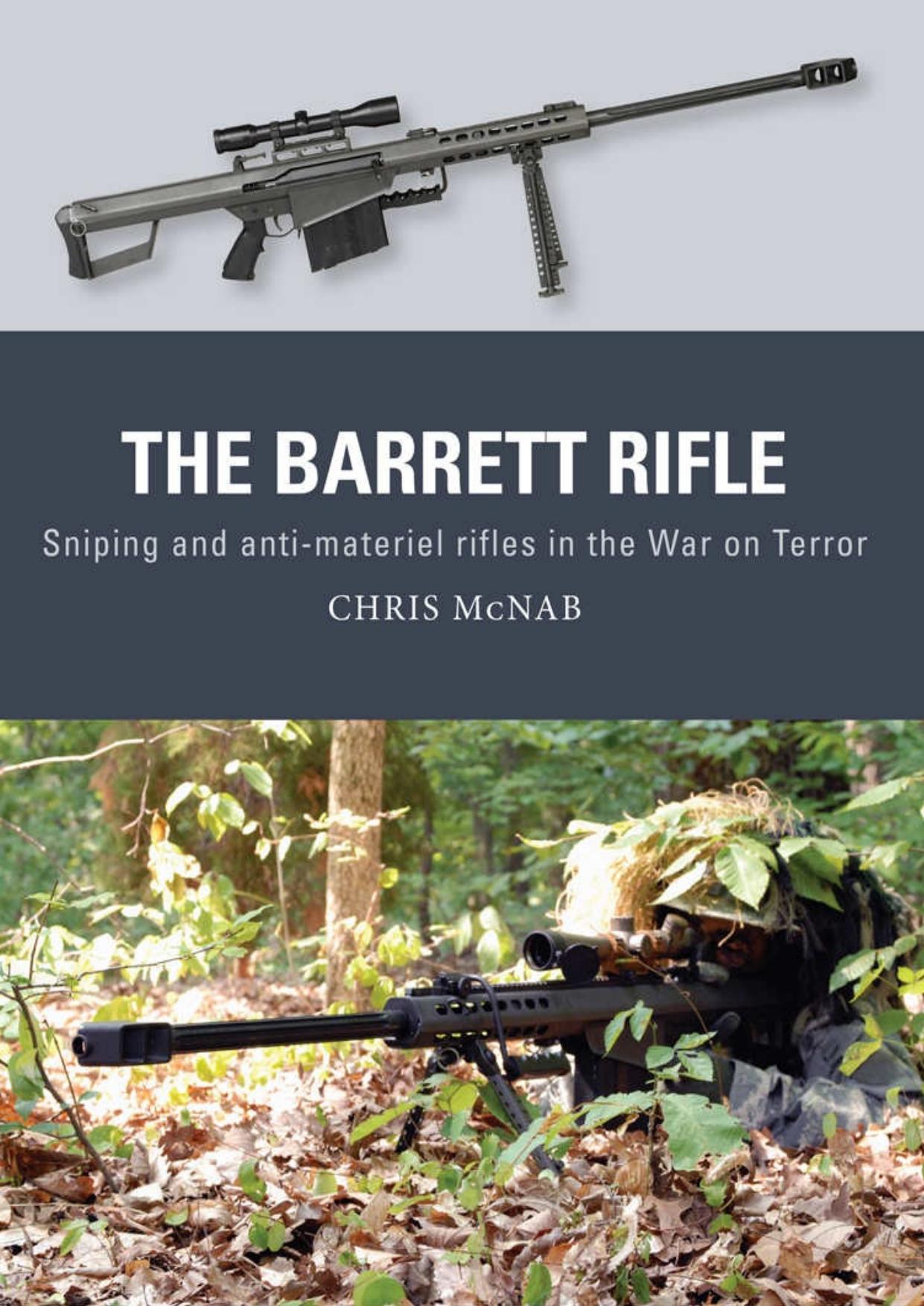 The Barrett Rifle: Sniping and anti-materiel rifles in the War on Terror by Chris McNab; Johnny Shumate(Illustrations)