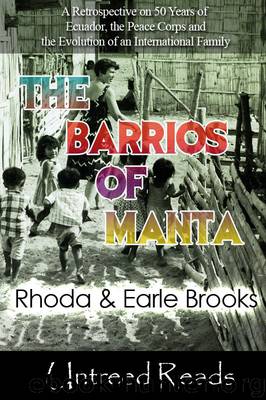 The Barrios of Manta: A Personal Account of the Peace Corps in Ecuador by Rhoda & Earle Brooks