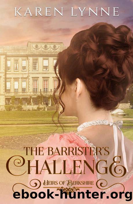 The Barrister's Challenge: Sweet Regency Romance (Heirs of Berkshire Book 2) by Karen Lynne