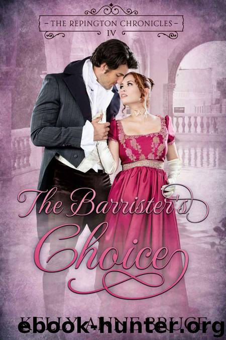 The Barrister's Choice (The Repington Chronicles Book 4) by Bruce Kelly Anne & Publishing Sweet River