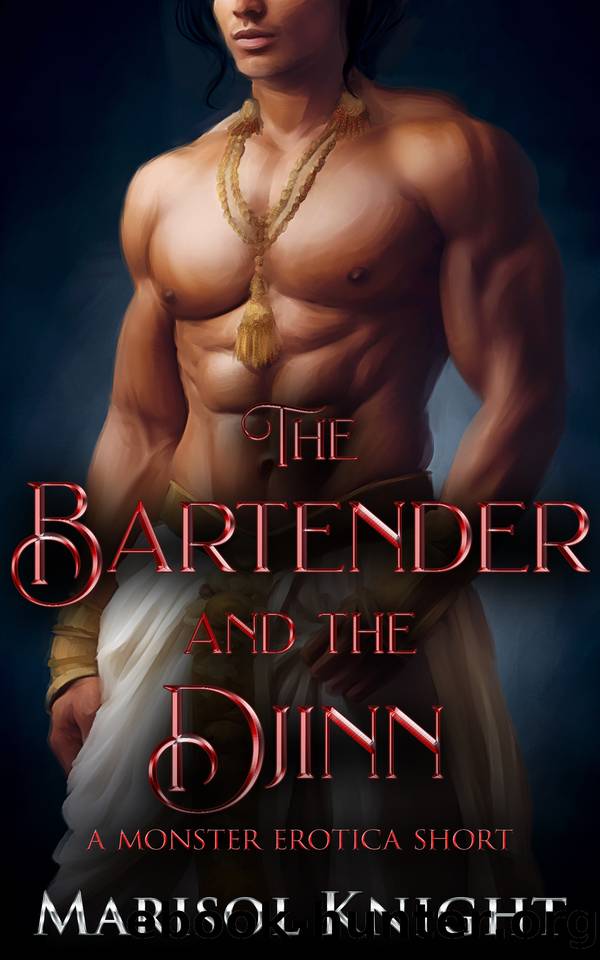 The Bartender and The Djinn: A Monster Erotica Short (Marisol's Monster Erotica Shorts) by Knight Marisol