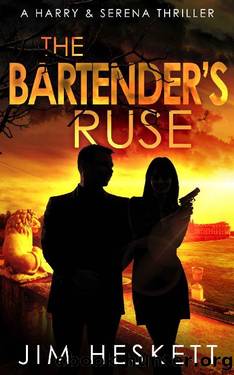 The Bartender's Ruse: A Harry & Serena Novella by Jim Heskett